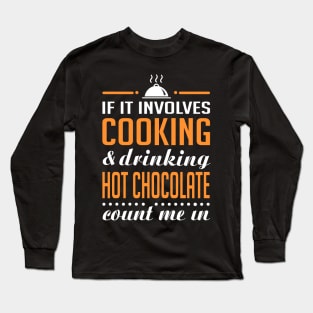 Cooking and Hot Chocolate Funny Long Sleeve T-Shirt